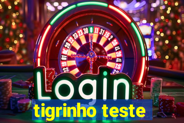 tigrinho teste